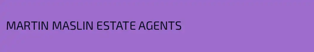 MARTIN MASLIN ESTATE AGENTS